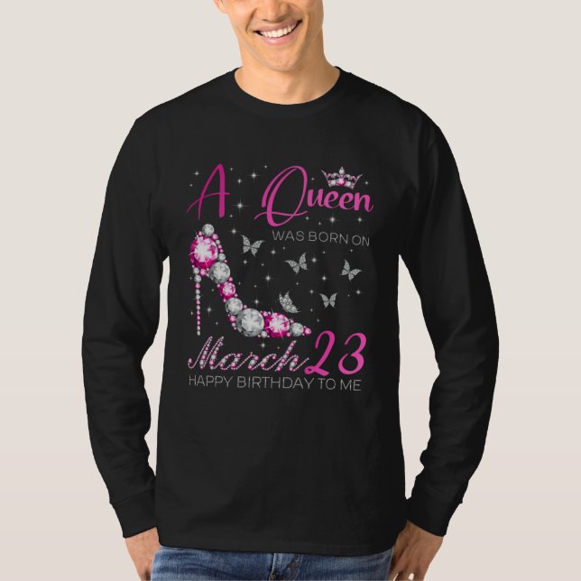T-shirt A Queen Was Born on March 23 23rd March Bday Party (Devant)