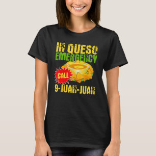 T-shirt À Queso Appel d'urgence 9-Juan-Juan Nachos Plaisan