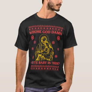 T-shirt À qui Dieu blanc bébé est cette Nativité Noël laid