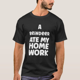 T-shirt A Reindeer Ate My Homework Humor Pupil School Sarc