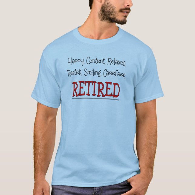 T-shirt "A RETIRÉ heureux, insouciant, détendent"… drôle (Devant)