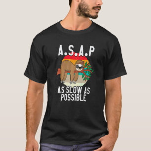 T-shirt A S A P Aussi Lent Que Possible Dormant Paresseux