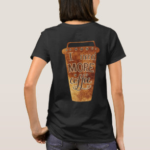 T-shirt à tasse à café vintage "J'ai besoin de plu