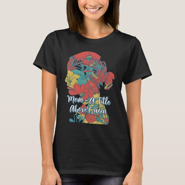 T-shirt A Title Above Queen Motivational Quote Mother's Da (Devant)