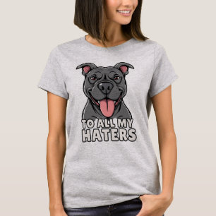 T-shirt À tous mes haïrs Pitbull amusant Pitbull Lover