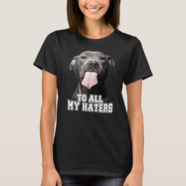 T-shirt À tous mes haïrs Pitbull Dog (Devant)