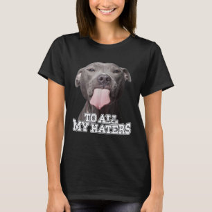 T-shirt A tous mes haïrs, Pitbull Dog