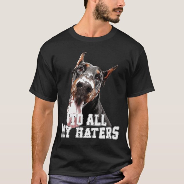 T-shirt À tous mon Hater Doberman (Devant)