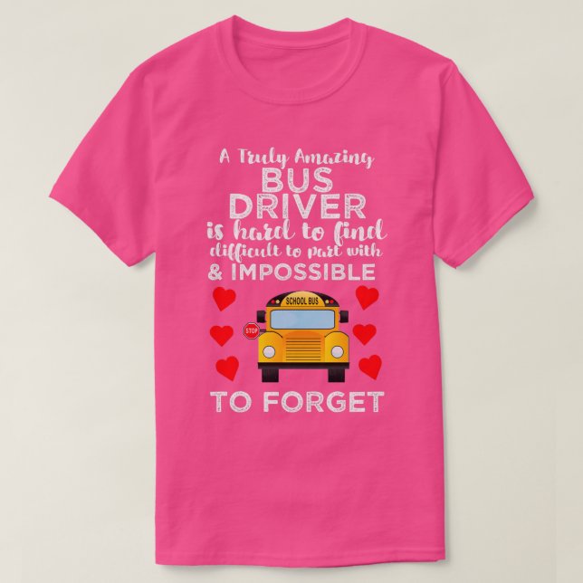 T-shirt A Truly Amazing Bus Driver Is Hard To Find Difficu (Design devant)