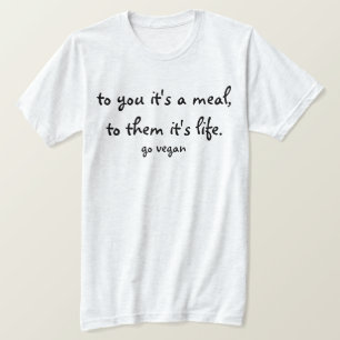 T-shirt À vous c'est un repas, à eux que c'est la vie -