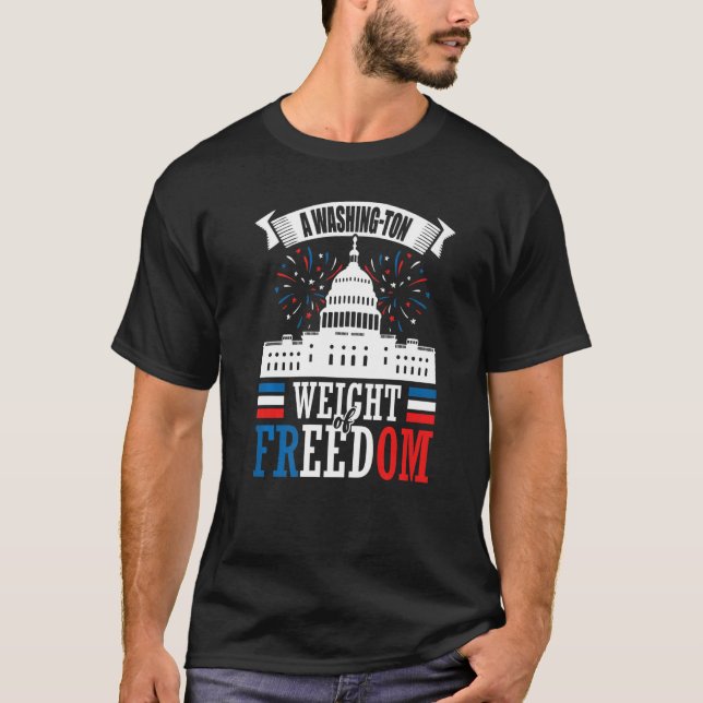 T-shirt A Washing-ton Weight of Freedom 4th of July U.S. C (Devant)
