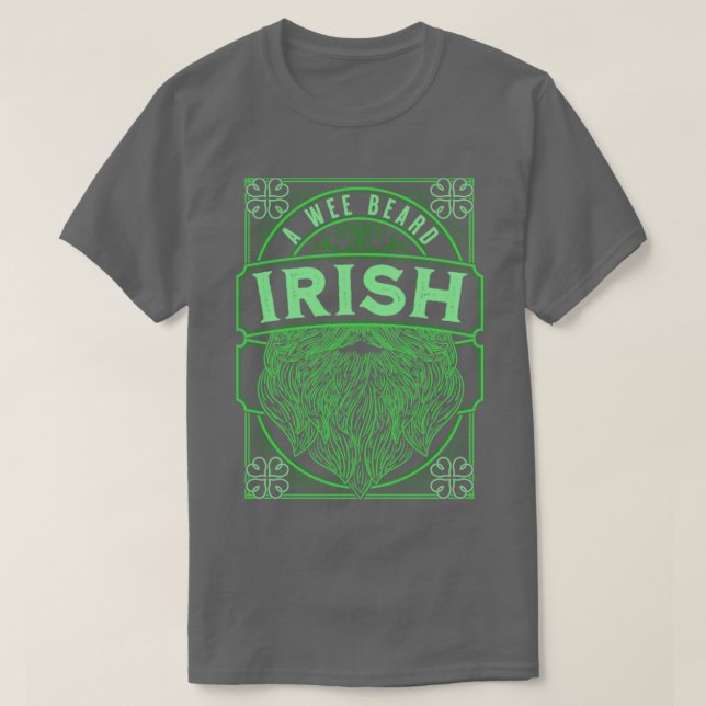 T-shirt A Wee Bit Irish A Weard Beard Irish Saint Patricks (Design devant)