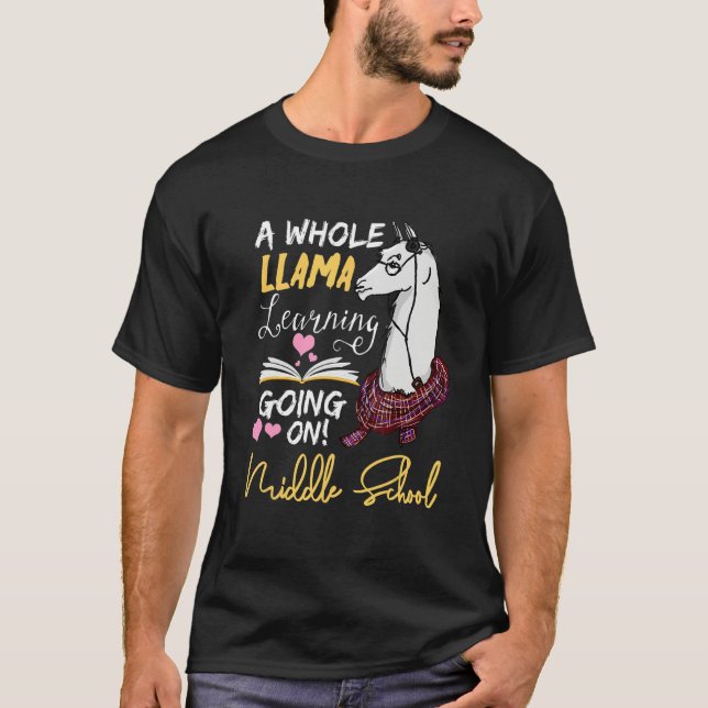 T-shirt A Whole Llama Learning Going On In Middle School   (Devant)