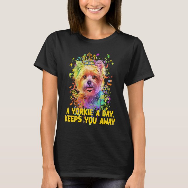 T-shirt A Yorkie a Day Keeps You Away Yorkshire Terrier (Devant)
