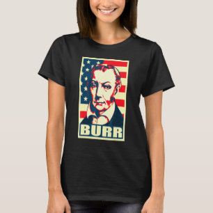 T-shirt Aaron Burr Propagande américaine Poster Pop Art