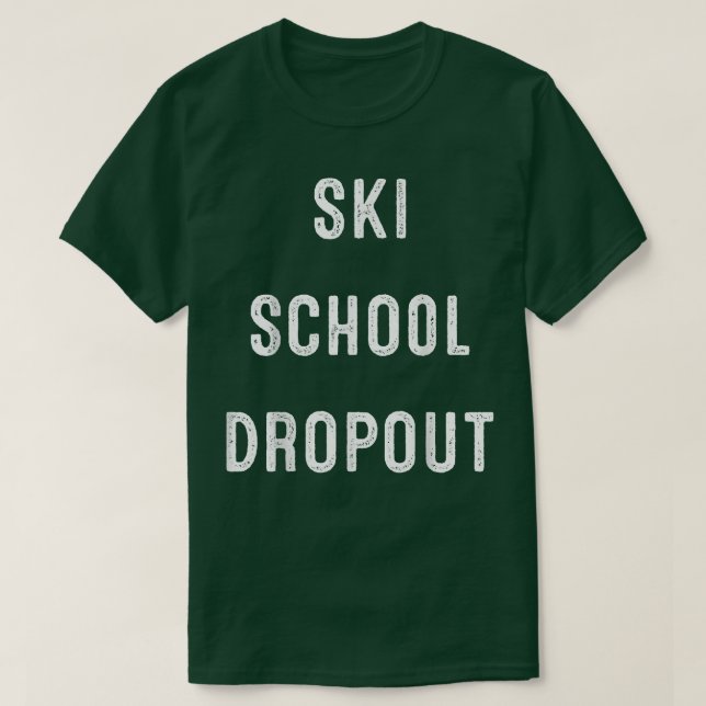 T-shirt Abandon de l'école de ski  (Design devant)