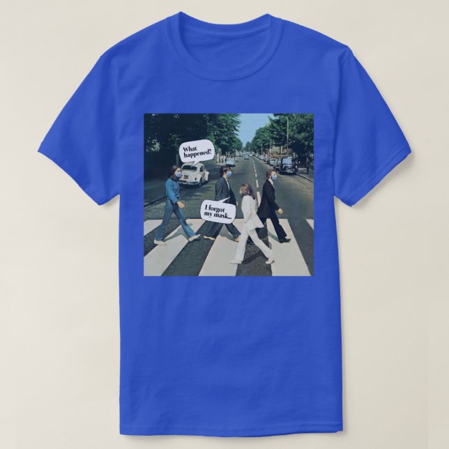 T-shirt Abbey Road J'Ai Oublié Ma Chemise Masque Pour Les  (Design devant)