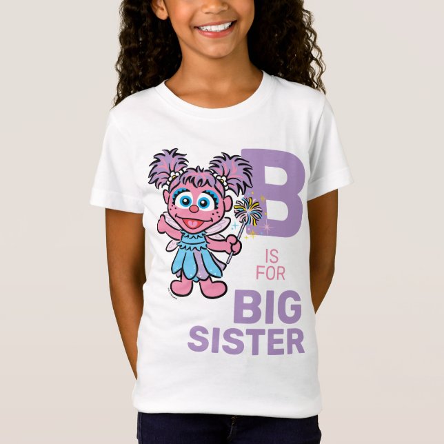 T-Shirt Abby Cadabby | B est pour Big Sister (Devant)