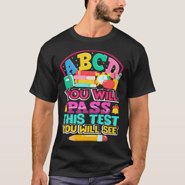 T-shirt ABCD Vous réussirez ce test Vous verrez Jour du te (Devant)