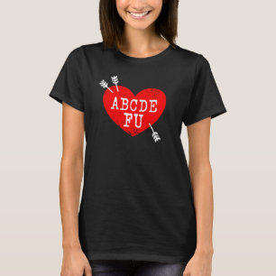 T-shirt ABCDEFU Anti Valentine's Day Humour Relation S