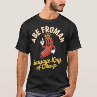 T-shirt Abe Froman - Roi saucisse de Chicago