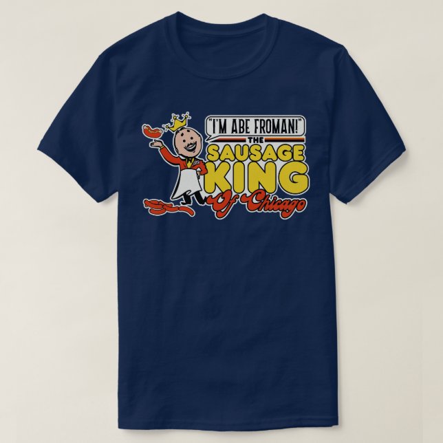 T-shirt Abe Froman Sausage King of Chicago 1 (Design devant)