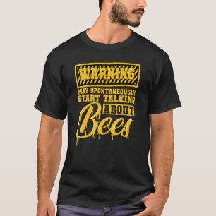 T-shirt Abeille Abeilles Miel Avertissement Parler D'Abeil