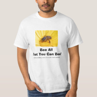 T-shirt Abeille toute que vous pouvez abeille !