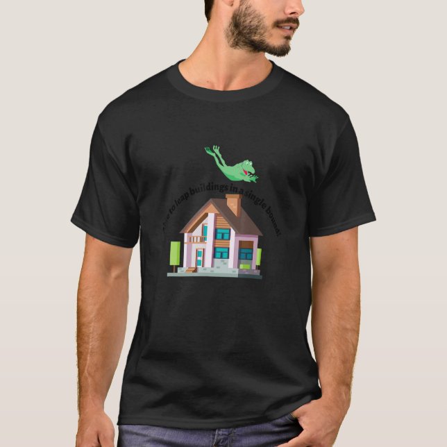 T-shirt Able to leap buildings in a single bound 1 (Devant)