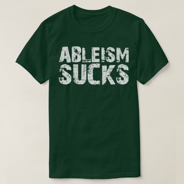 T-shirt Ableism Sucks (Design devant)