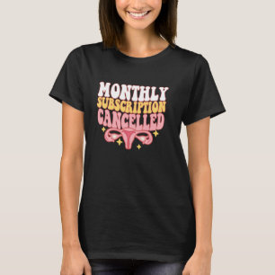 T-shirt Abonnement mensuel Annulé Hystéectomie Uterus