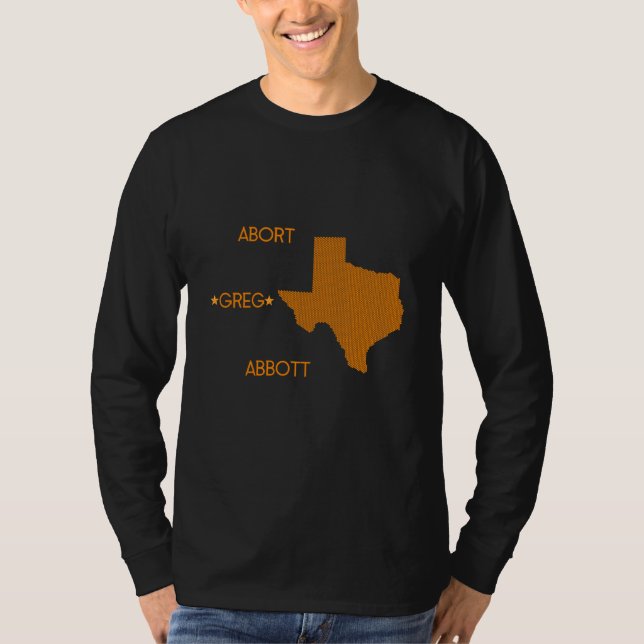 T-shirt Abort Greg Abbott (Devant)
