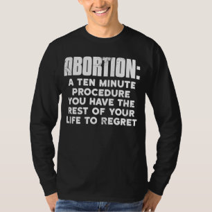 T-shirt Abortion Anti-avortement 10 minutes Procédure Repo