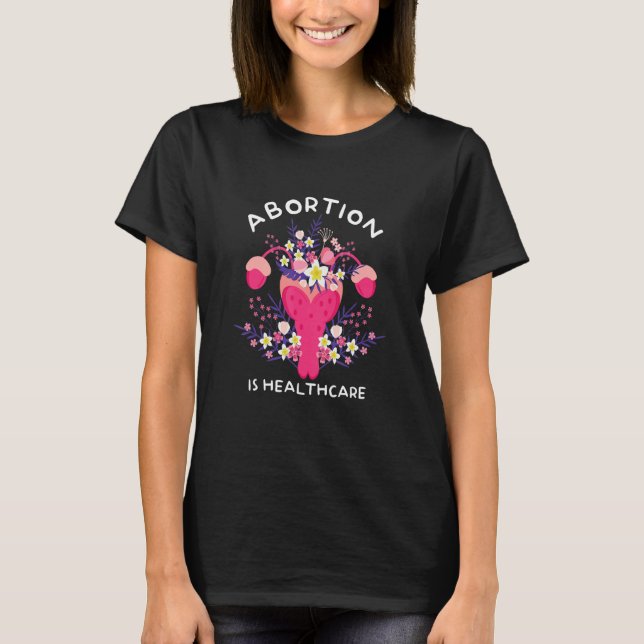 T-shirt Abortion Is Healthcare Women Rights Uterus Pro Abo (Devant)