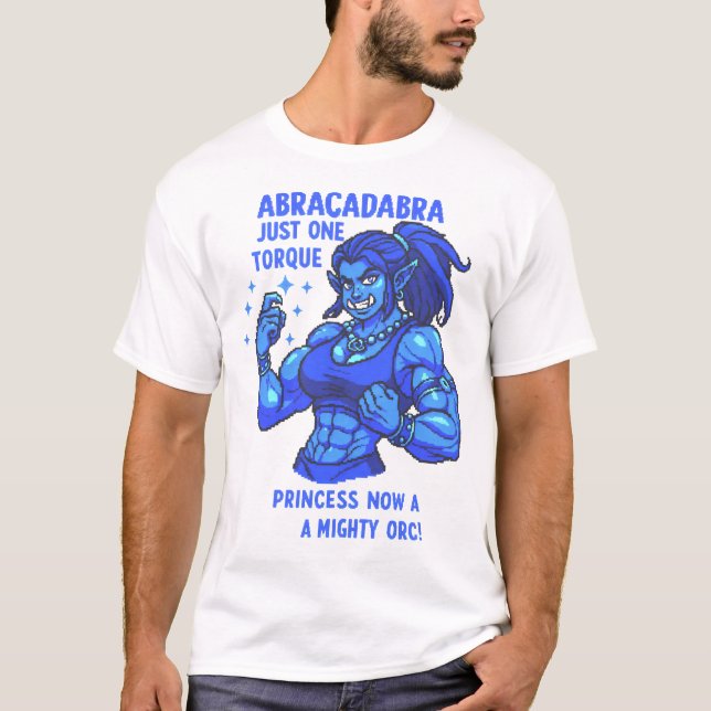T-shirt Abracadabra Juste Une Torque Mystique Force Orc (Devant)
