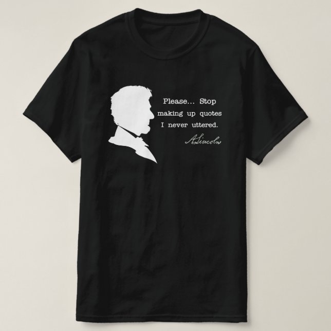 T-shirt Abraham Lincoln, Arrêtez de faire des citations (Design devant)