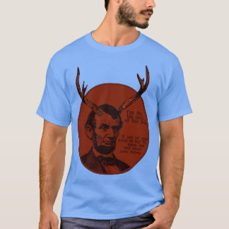 T-shirt Abraham Lincoln Big Buck de ce lick Venez whet vou