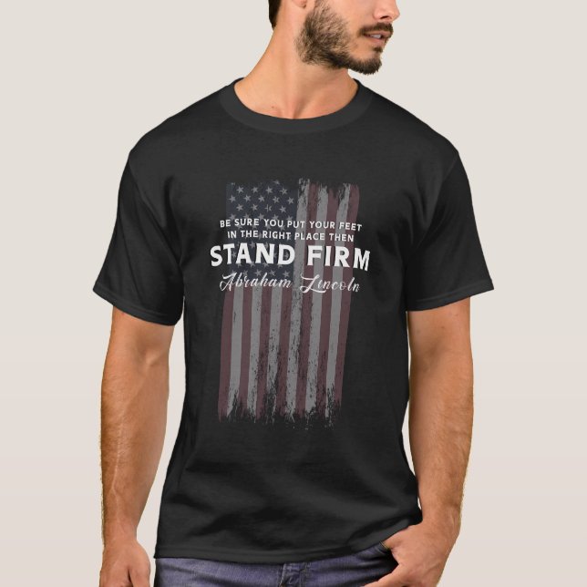 T-shirt Abraham Lincoln Citation À Droite Place Stand Firm (Devant)