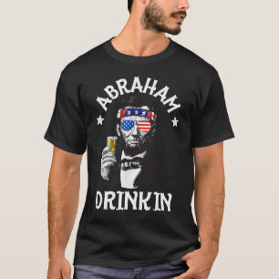 T-shirt Abraham Lincoln Drinkin 4 juillet