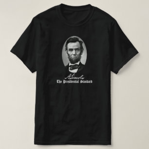 T-shirt Abraham Lincoln, La Norme Présidentielle.
