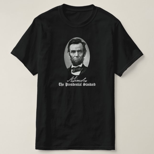 T-shirt Abraham Lincoln, La Norme Présidentielle. (Design devant)