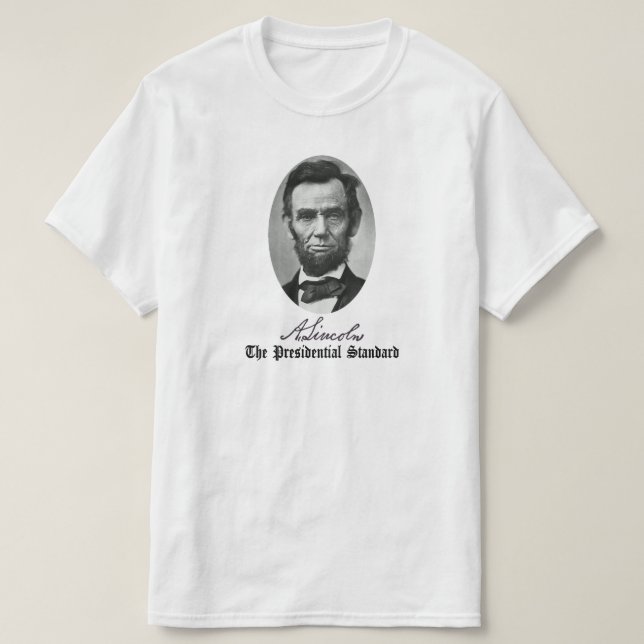 T-shirt Abraham Lincoln, La Norme Présidentielle. (Design devant)