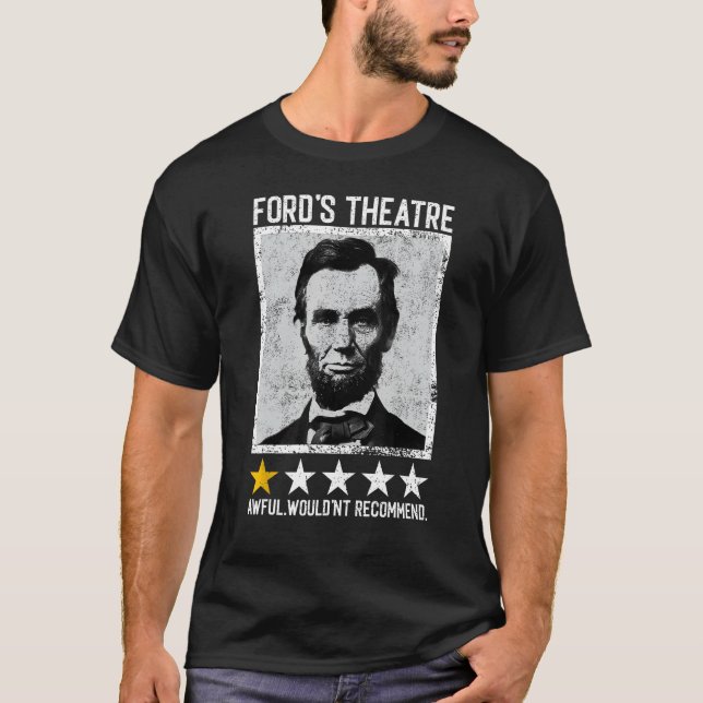 T-shirt Abraham Lincoln Le Théâtre Ford ne recommanderait  (Devant)