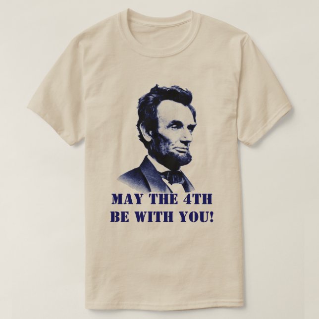 T-shirt Abraham Lincoln Que le 4 mai soit avec Toi (Design devant)