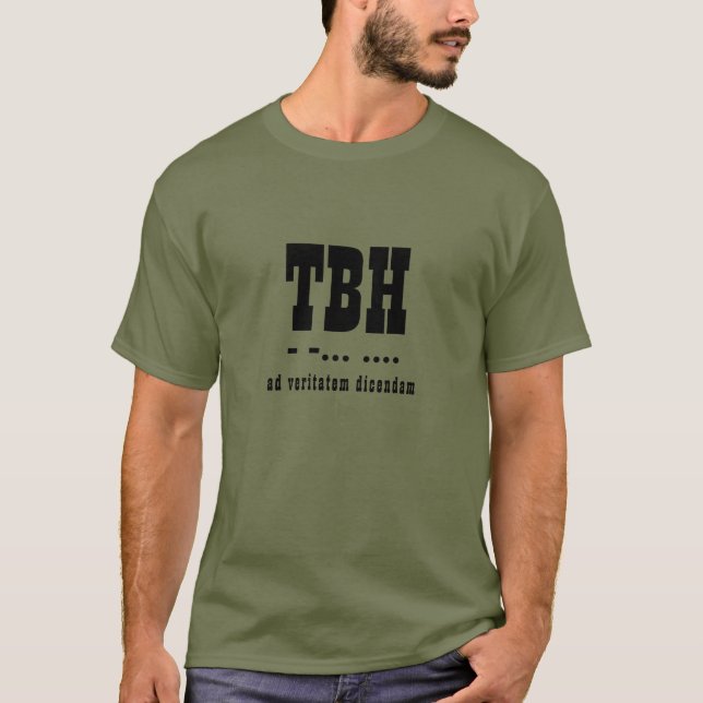 T-shirt Abréviation TBH, Code Morse, Latin, Typographie (Devant)