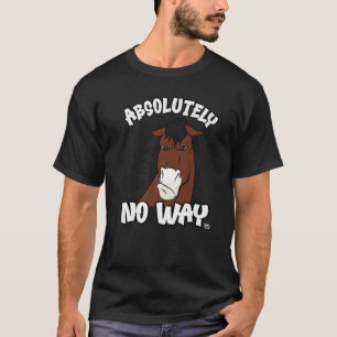 T-shirt Absolument aucun cheval de la baie grincheux avec