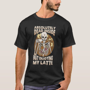 T-shirt Absolument Mort À L'Intérieur Mais Profitant Du La