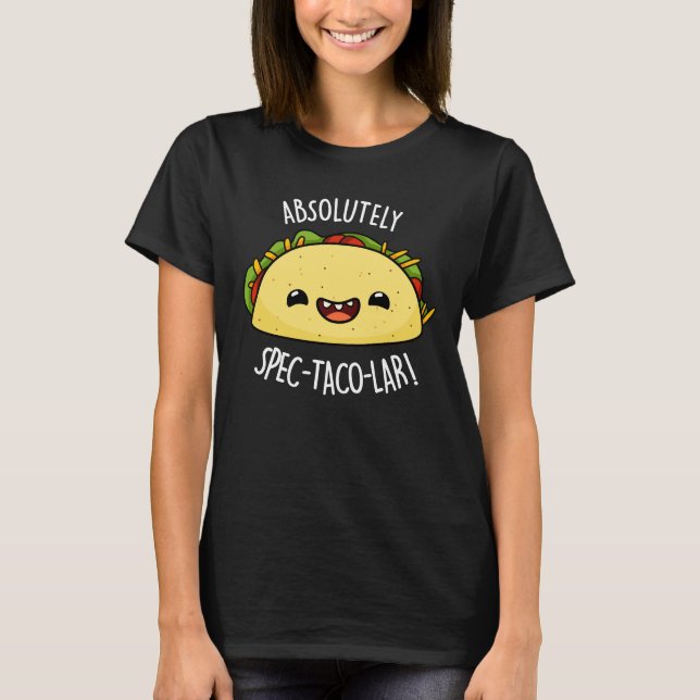 T-shirt Absolument Spec-Taco-Lar Funny Taco Pun Dark BG (Devant)