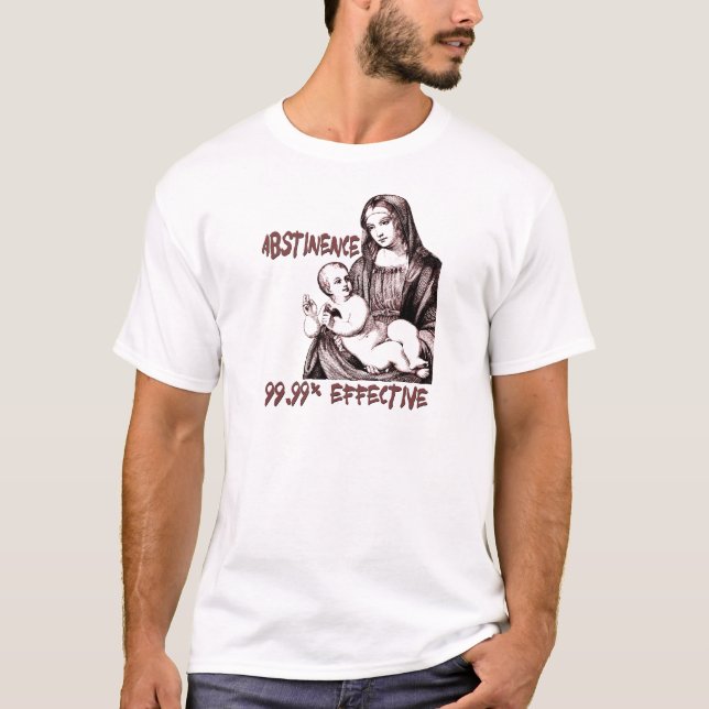 T-shirt Abstinence :  99,99% Efficace (Devant)