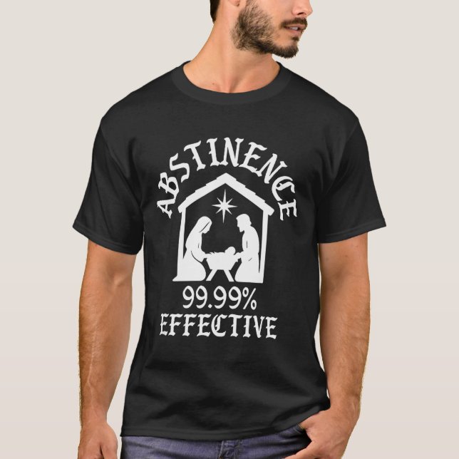 T-shirt Abstinence 99.99 Percent Effective Nativity Christ (Devant)